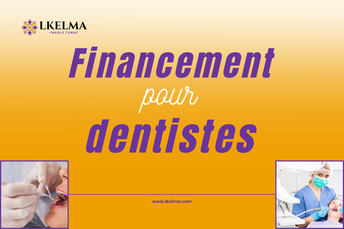 Financement et crédit pour cabinet dentaire au Maroc – accompagnement des dentistes